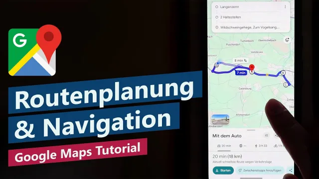 Google Maps Routenplanung & Navigation – Schritt für Schritt für Anfänger erklärt