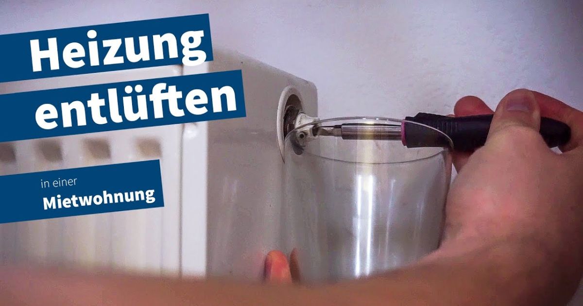 Heizung entlüften Anleitung für Mietwohnung Schnell und einfach Luft aus Heizkörper ablassen